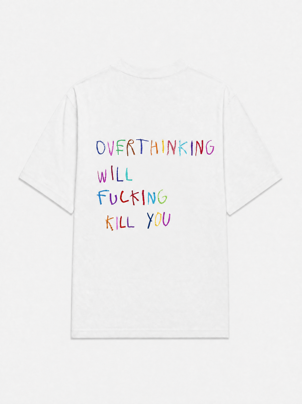 Overthinking will fucking kill you