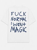 Fuck normal I want magic