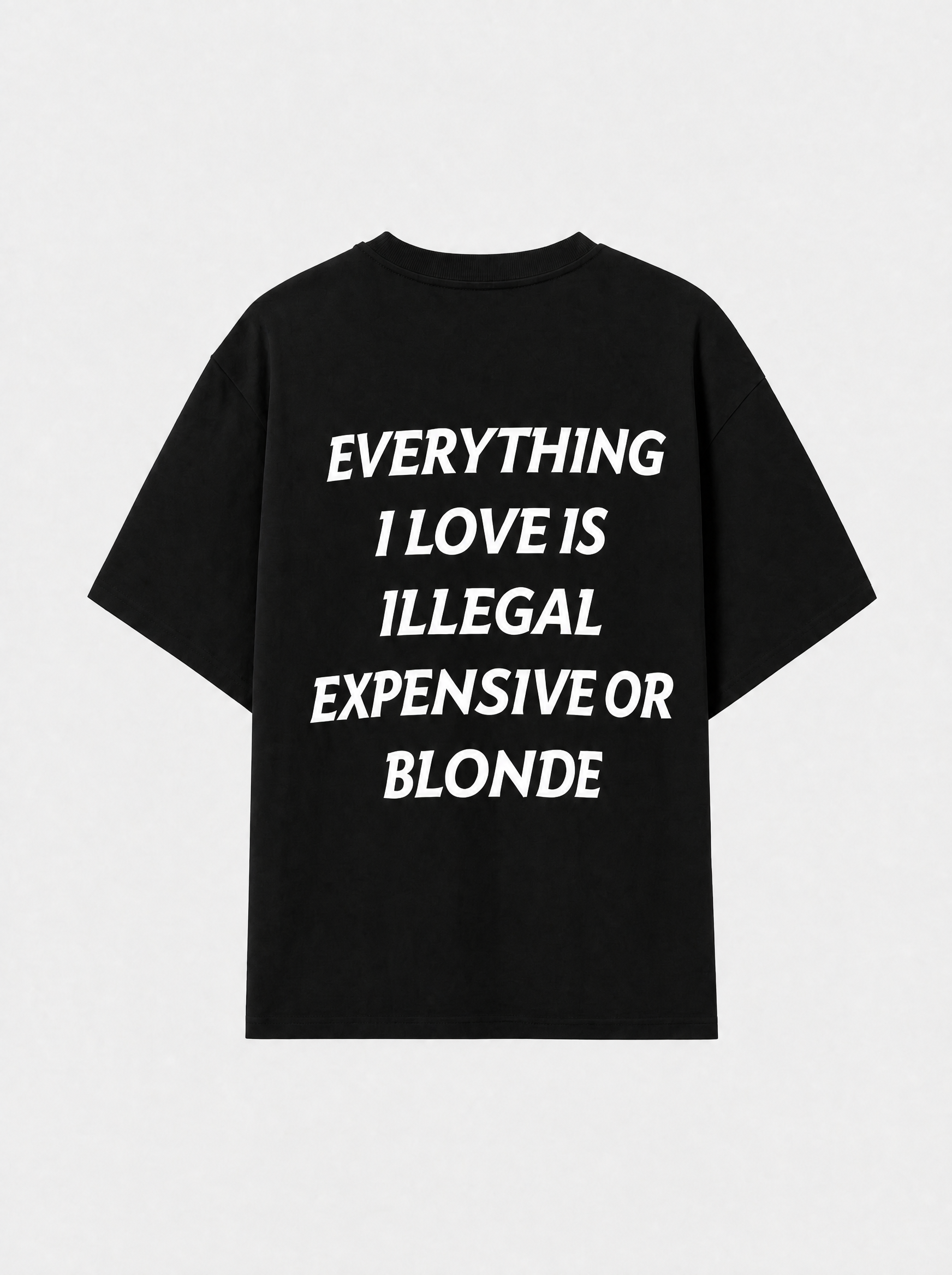 Everything I Love Is Illegal, Expensive Or Blonde