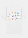 I spend money and do pilates