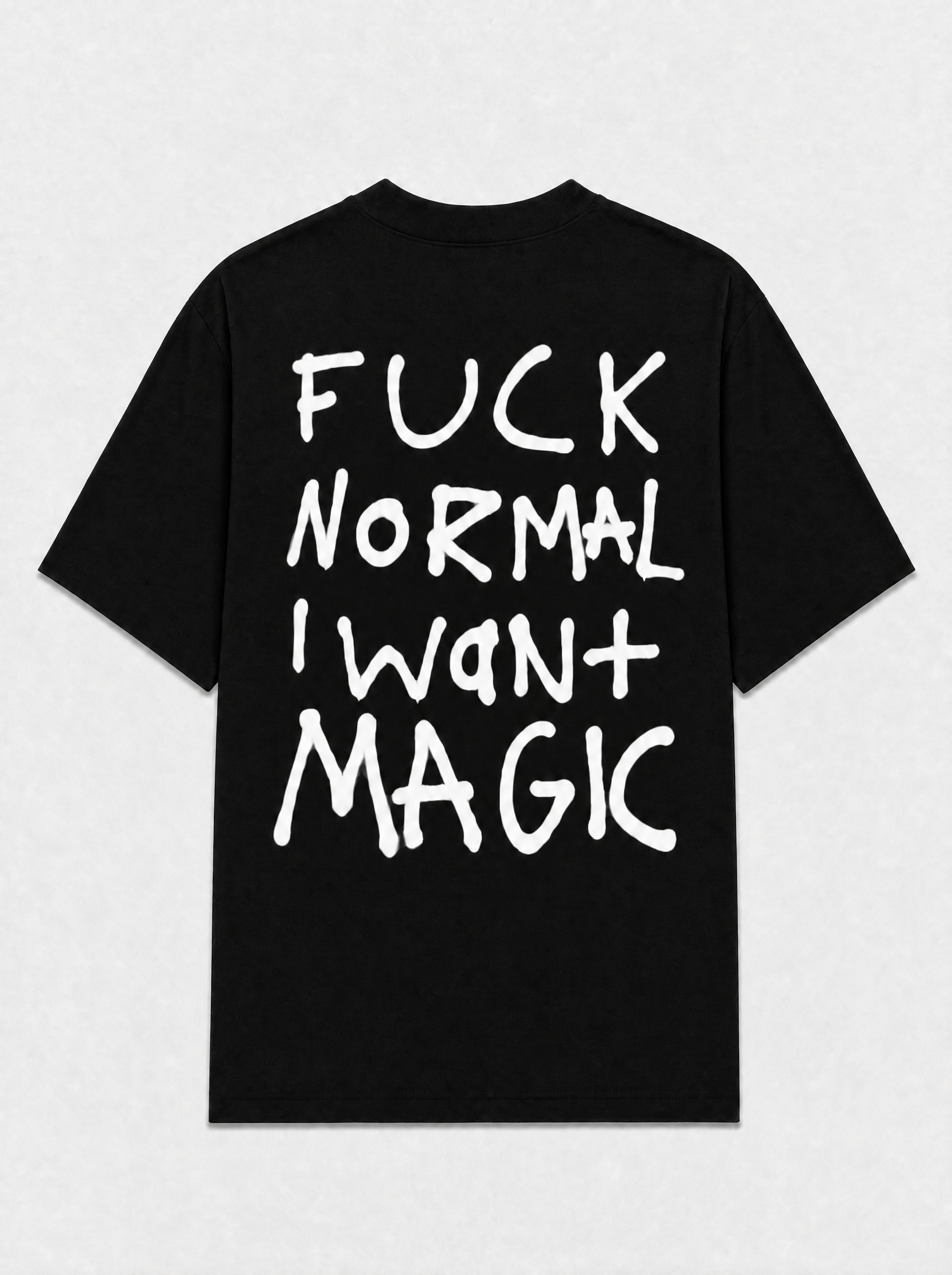 Fuck normal I want magic