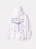 Who cares I'm already late Hoodie White