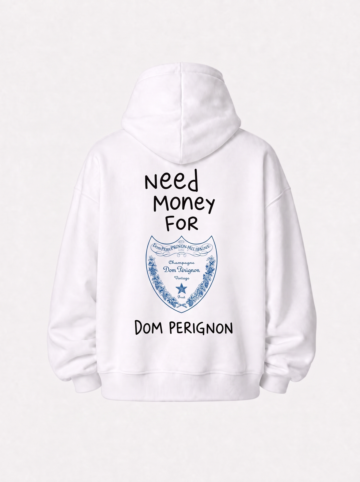 Need money for Dom Perignon Hoodie White