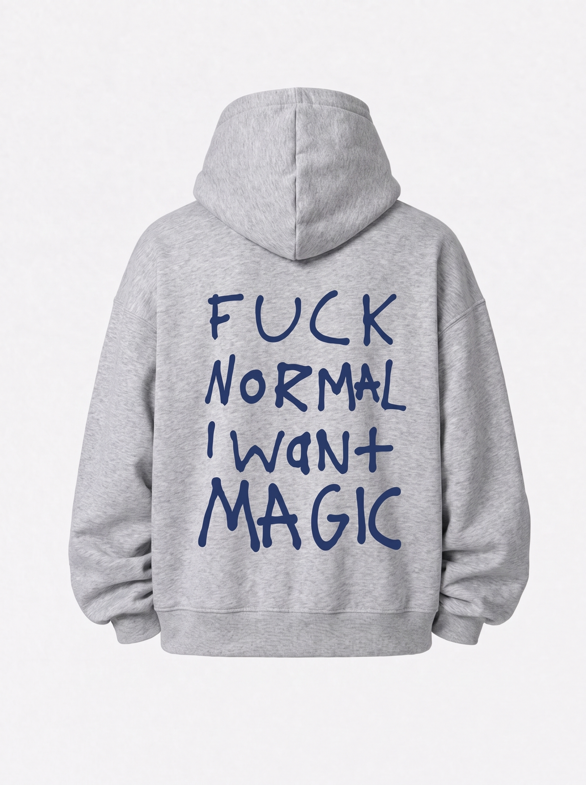 Fuck normal I want magic Hoodie Grey