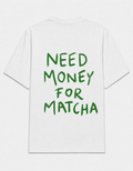 Need money for matcha