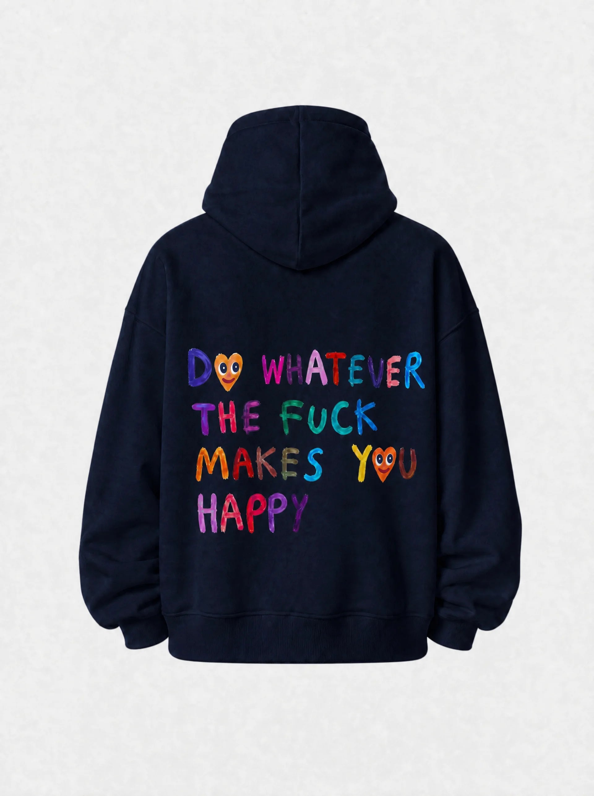 Do whatever the fuck makes you happy - Hoodie