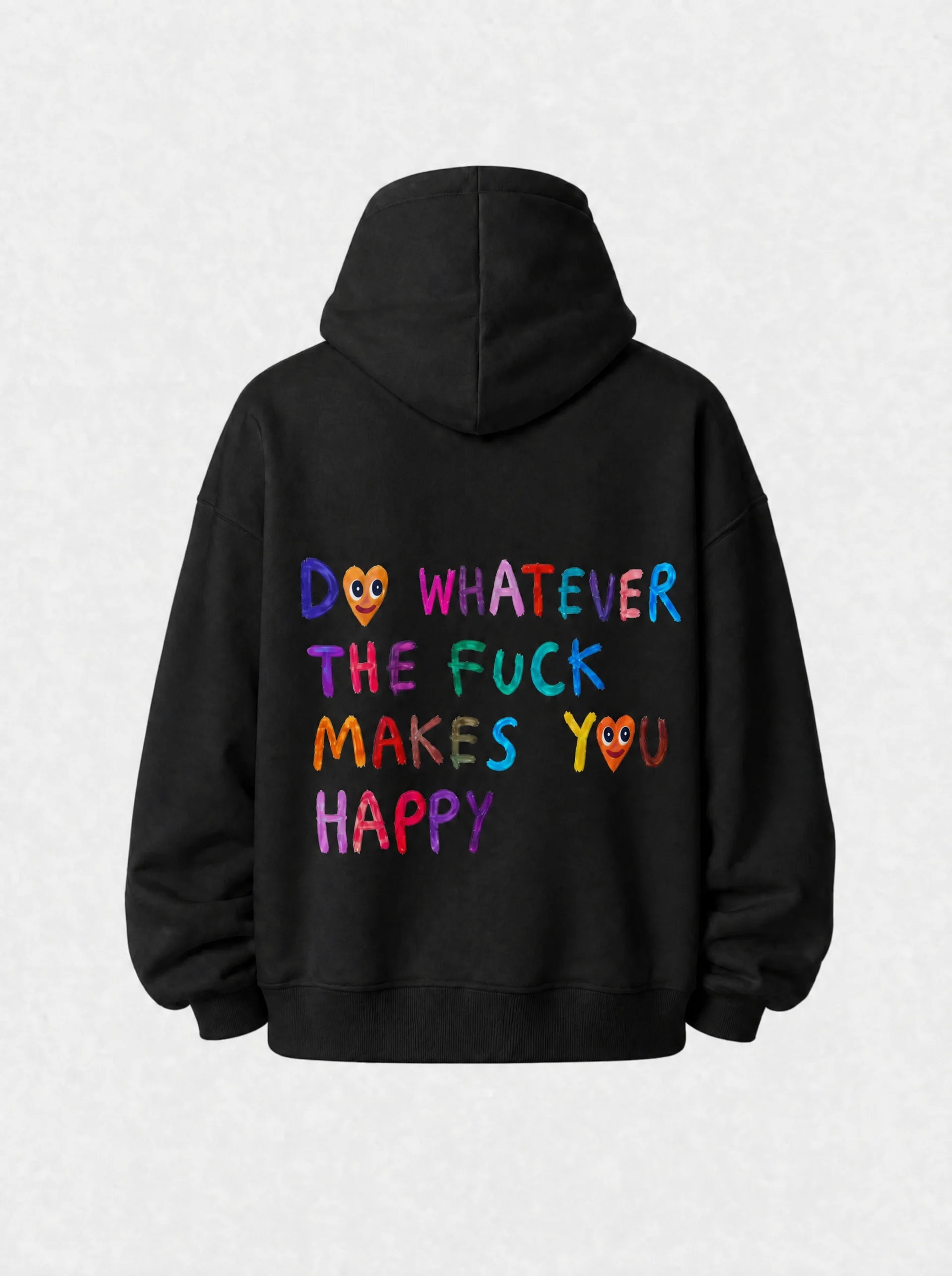Do whatever the fuck makes you happy - Hoodie